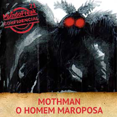 Mothman – O Homem Mariposa | MFC 021