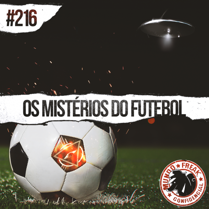 Mistérios do Futebol | MFC 216