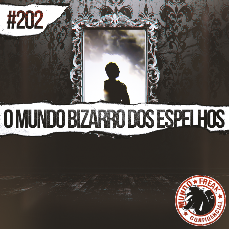 O bizarro mundo dos espelhos | MFC 202