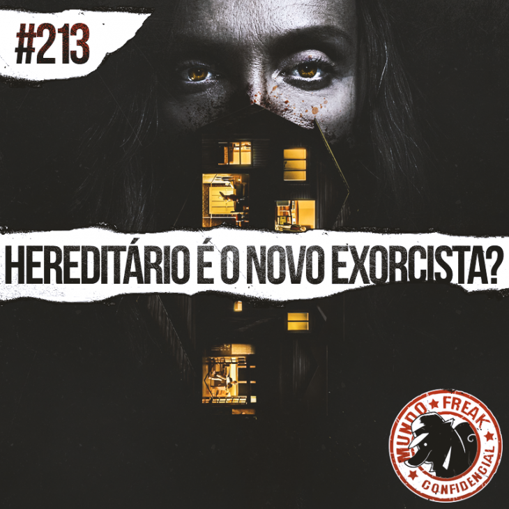 Hereditário é o novo exorcista? | MFC 213